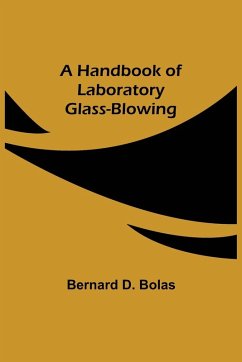 A Handbook of Laboratory Glass-Blowing - D. Bolas, Bernard