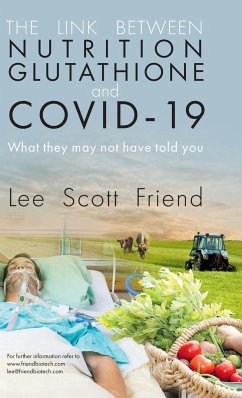 The Link between Nutrition, Glutathione and Covid-19 - Friend, Lee Scott