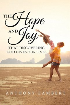 The Hope and Joy that Discovering God Gives our Lives - Lambert, Anthony