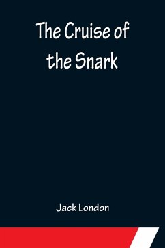 The Cruise of the Snark - Jack London