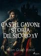 Castel Gavone, Storia del secolo XV... - Bild 1