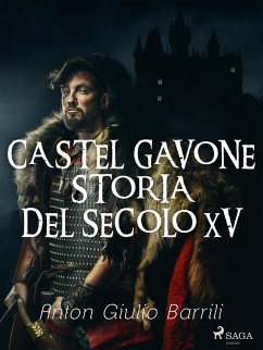 Castel Gavone, Storia del secolo XV (eBook, ePUB) - Barrili, Anton Giulio