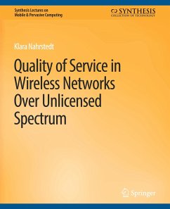 Quality of Service in Wireless Networks Over Unlicensed Spectrum - Nahrstedt, Klara