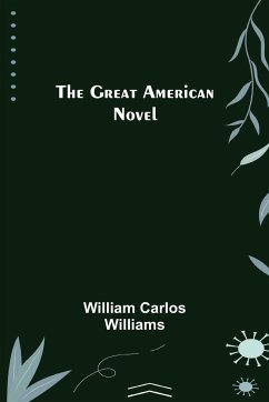 The Great American Novel - Carlos Williams, William