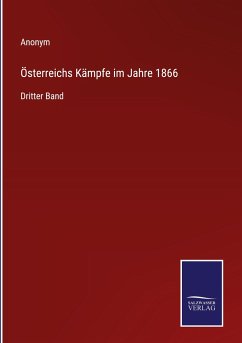 Österreichs Kämpfe im Jahre 1866 - Anonym