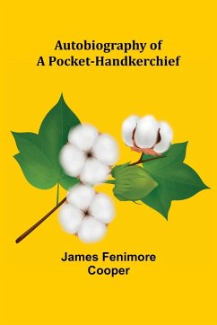 Autobiography of a Pocket-Handkerchief - Fenimore Cooper, James