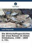 Die Wirtschaftsgeschichte der Ziwa-Ruinen im Osten Simbabwes, 1500 - 1800 n. Chr.