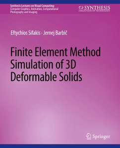 Finite Element Method Simulation of 3D Deformable Solids - Sifakis, Eftychios;Barbic, Jernej