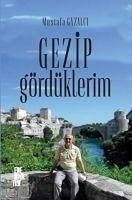 Gezip Gördüklerim - Gazalci, Mustafa