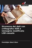 Sicurezza dei dati con crittografia XOR e immagine modificata LSB casuale