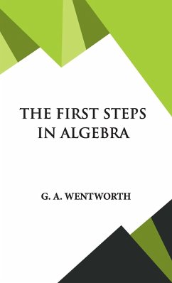 The First Steps in Algebra - Wentworth, G. A.