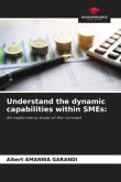 Understand the dynamic capabilities within SMEs:
