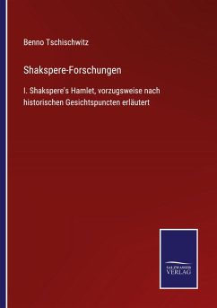 Shakspere-Forschungen - Tschischwitz, Benno