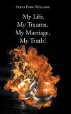 My Life, My Trauma, My Marriage, My Truth!