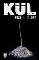 Kül - Kurt, Ersin