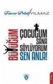 Cocugum Sana Söylüyorum, Büyügüm Sen Anla