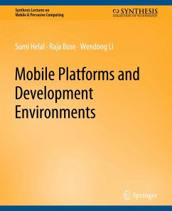 Mobile Platforms and Development Environments - Helal, Sumi;Bose, Raja;Li, Wendong