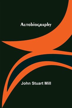 Autobiography - Stuart Mill, John