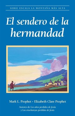 El Sendero Hermandad - Prophet, Elizabeth Clare; Prophet, Mark L.