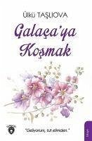 Galacaya Kosmak - Tasliova, Ülkü