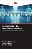 Nanorobots - La dentisterie du futur