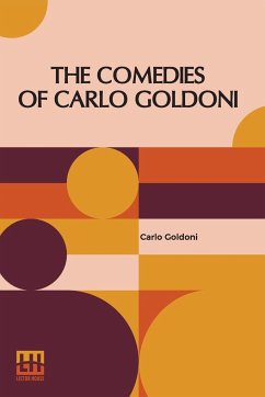 The Comedies Of Carlo Goldoni - Goldoni, Carlo