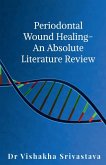 Periodontal wound healing - An Absolute Literature Review