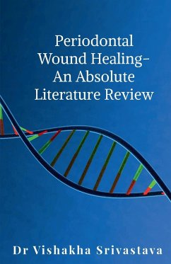 Periodontal wound healing - An Absolute Literature Review - Vishakha