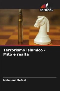 Terrorismo islamico - Mito e realtà - Refaat, Mahmoud