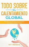 Todo Sobre el Calentamiento Global