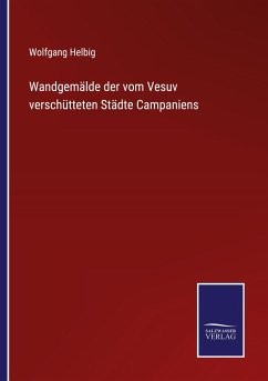 Wandgemälde der vom Vesuv verschütteten Städte Campaniens - Helbig, Wolfgang