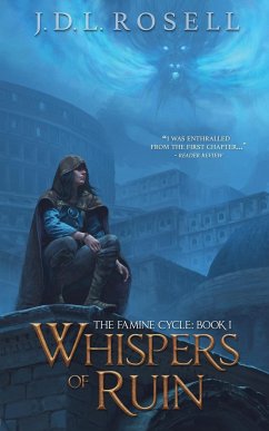 Whispers of Ruin (The Famine Cycle #1) - Rosell, J. D. L.