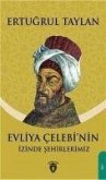 Evliya Celebinin Izinde Sehirlerimiz