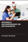 APPAREILS ORTHOPÉDIQUES EN ORTHODONTIE