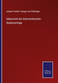 Uebersicht der österreichischen Staatsverträge - Püttlingen, Johann Freiherr Vesque von
