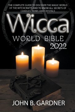 Wicca World Bible 2022 (4 Books in 1) - B. Gardner, John