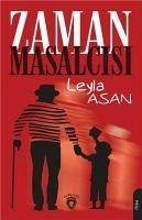 Zaman Masalcisi - Asan, Leyla