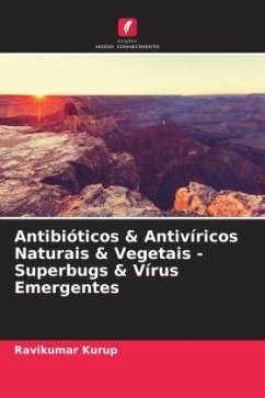 Antibióticos & Antivíricos Naturais & Vegetais - Superbugs & Vírus Emergentes - Kurup, Ravikumar