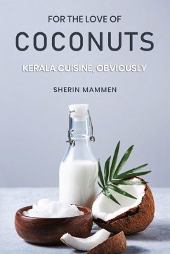 Cover For the Love of Coconuts - Kerala Cuisine, Obviously