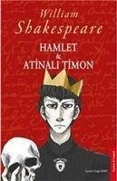 Hamlet ve Atinali Timon - Shakespeare, William