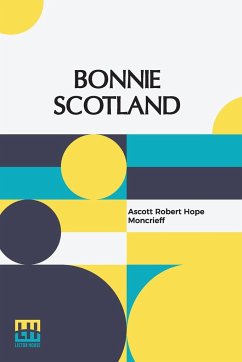 Bonnie Scotland - Moncrieff, Ascott Robert Hope