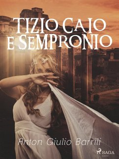 Tizio Caio e Sempronio (eBook, ePUB) - Barrili, Anton Giulio