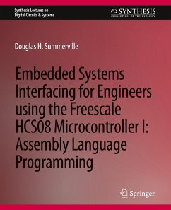 Embedded Systems Interfacing for Engineers using the Freescale HCS08 Microcontroller I - Summerville, Douglas