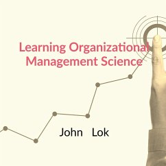 Learning Organizational Management Science - Lok, John