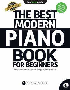 The Best Modern Piano Book for Beginners 1: How to Play Your Favorite Songs and Read Music - Spencer, Dan