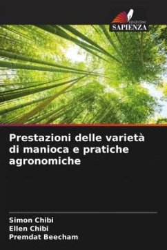 Prestazioni delle varietà di manioca e pratiche agronomiche - Chibi, Simon;Chibi, Ellen;Beecham, Premdat