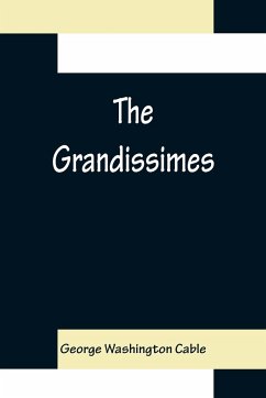 The Grandissimes - Washington Cable, George