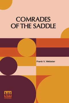 Comrades Of The Saddle - Webster, Frank V.