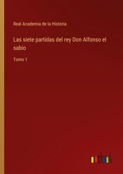 Las siete partidas del rey Don Alfonso el sabio