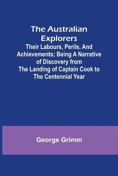 The Australian Explorers - Grimm, George
